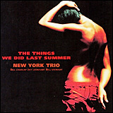 New York Trio / The Things We Did Last Summer (TKCV-35304)