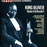 King Oliver / Shake It and Break It (JHR 73536)