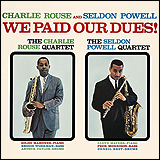 Charlie Rouse and Seldon Powell / We Paid Our Dues!