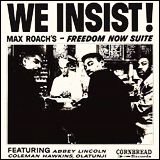 Max Roach / We Insist! Max Roach's Freedom Now Suite