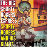 Shorty Rogers The Big Shorty Rogers Express