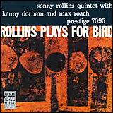 Sonny Rollins / Rollins Plays For Bird (00025218621427)