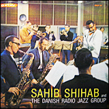 Sahib Shihab / Sahib Shihab and The Danish Radio Jazz Group