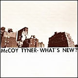 McCoy Tyner / What's New?