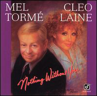 Mel Torme and Cleo Laine / Nothing Without You