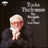 Toots Thielemans / The Windmills Of Your Mind