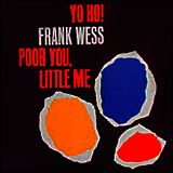 Frank Wess. The Savoy And Prestige Collection (EN4CD9169) / Yo Ho! Poor You, Little Me