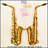 Phil Woods / Phil Talks With Quill