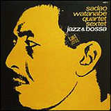 Sadao Watanabe （渡辺貞夫） / Jazz And Bossa